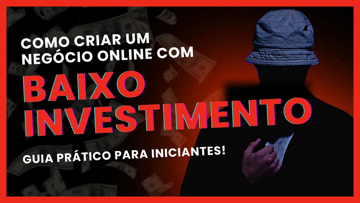 “Como Criar um Negócio Online com Baixo Investimento: Guia Prático para Iniciantes”
