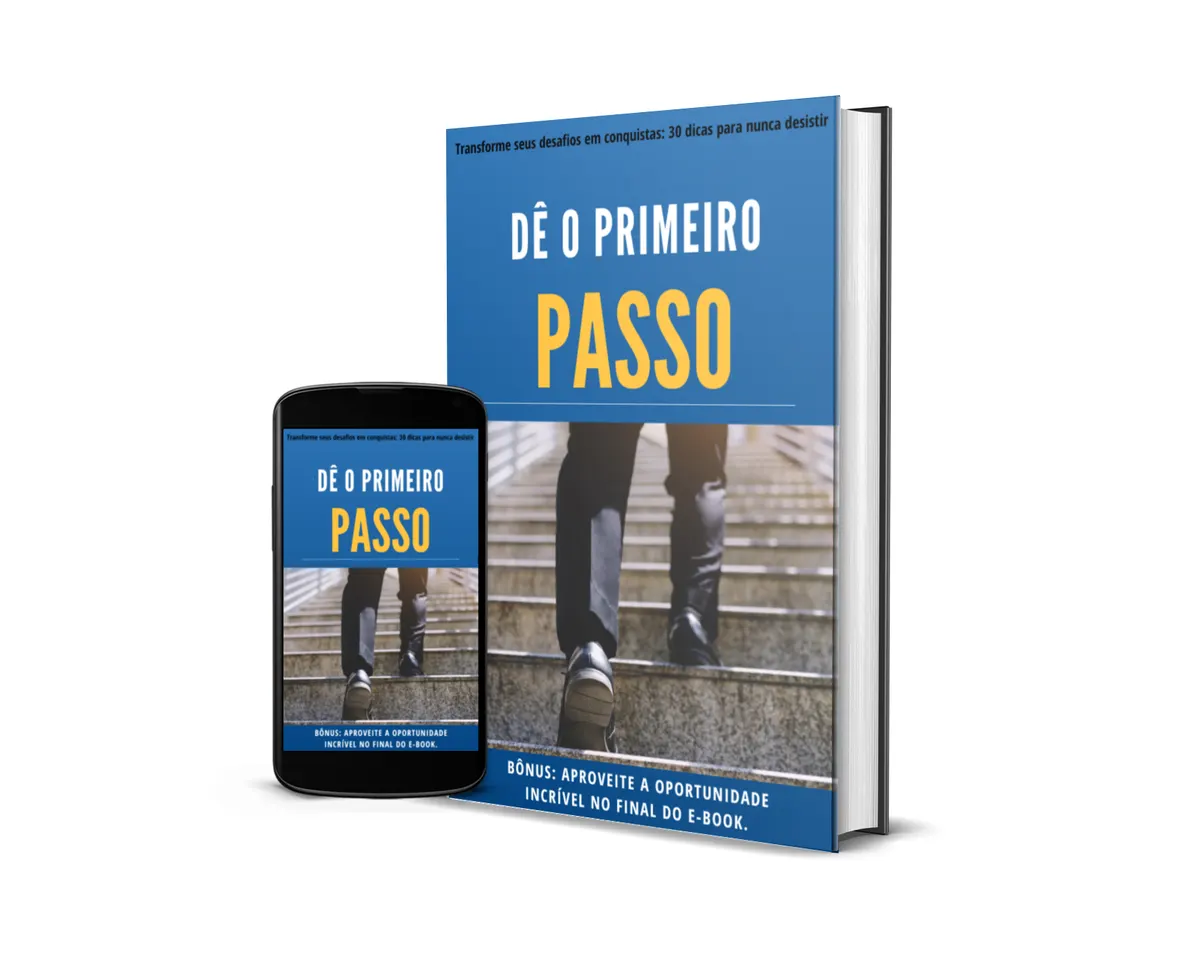 DÊ O PRIMEIRO PASSO