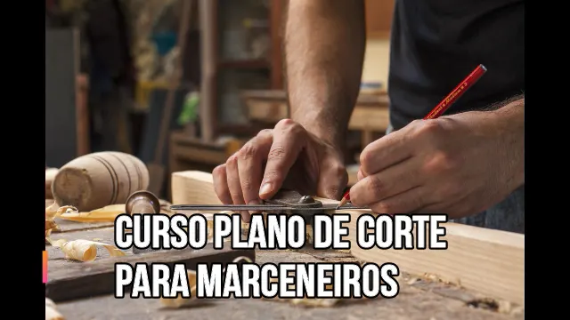 CURSO DE PLANO DE CORTE PARA MARCENEIRO