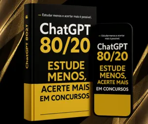 ChatGPT 80/20 — Estude Menos, Acerte Mais em Concursos