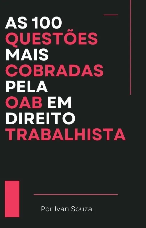 As 100 questões mais cobradas pela OAB em D. do Trabalho