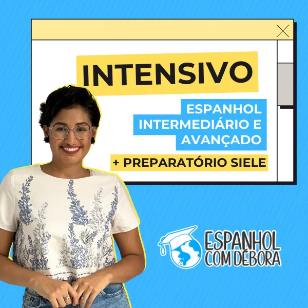 INTENSIVO DE ESPANHOL INTERMEDIÁRIO E AVANÇADO (B1 - C1) COM PREPARAÇÃO SIELE