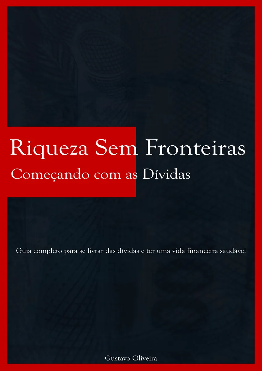 Riqueza Sem Fronteiras: Começando com as Dívidas