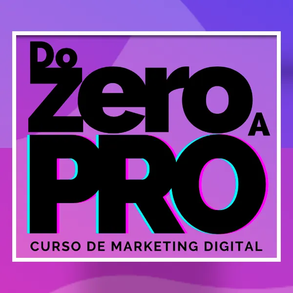 Do Zero a Pro Curso de Marketing Digital Tráfego Pago, Google Ads, Facebook Ads, Tiktok Ads, Redes Sociais, Criação de Sites e Vendas na Internet