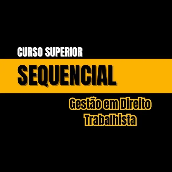 Sequencial [45] - Gestão em Direito Trabalhista