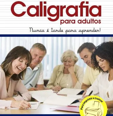 Caligrafia Para Adultos: Nunca é tarde para aprender!