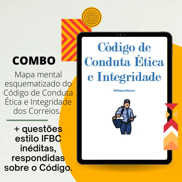 Combo: Mapa mental esquematizado sobre o Código de Conduta Ética e Integridade dos Correios + Questões inéditas respondidas.