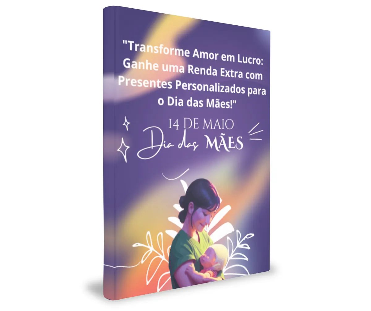 10 FORMAS DE FAZER UMA RENDA EXTRA COM PRESENTES DO DIA DAS MÃES