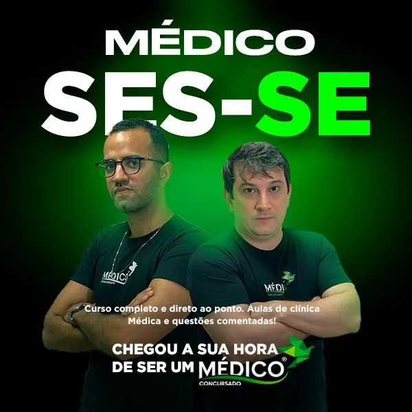 Médico SES-SE - Curso Preparatório Completo com Específicas e Inespecíficas para a Secretaria de Estado da Saúde de Sergipe - MedicoConcursado®