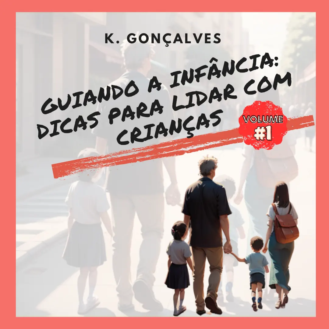 Navegando Pelas Águas da Educação: Um Guia para Lidar com as Alegrias e Desafios da Infância Vol.1 + Futuros lançamentos