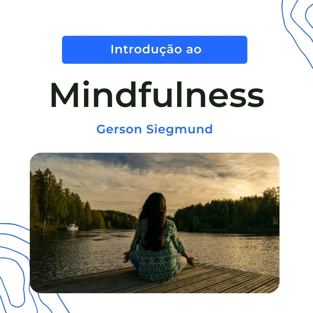 Introdução ao Mindfulness: Teoria e Prática