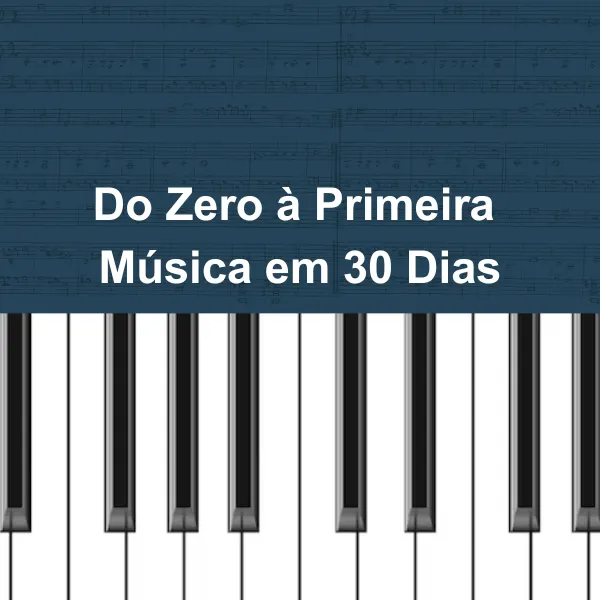 Curso de Teclado: Do Zero à Primeira Música em 30 Dias