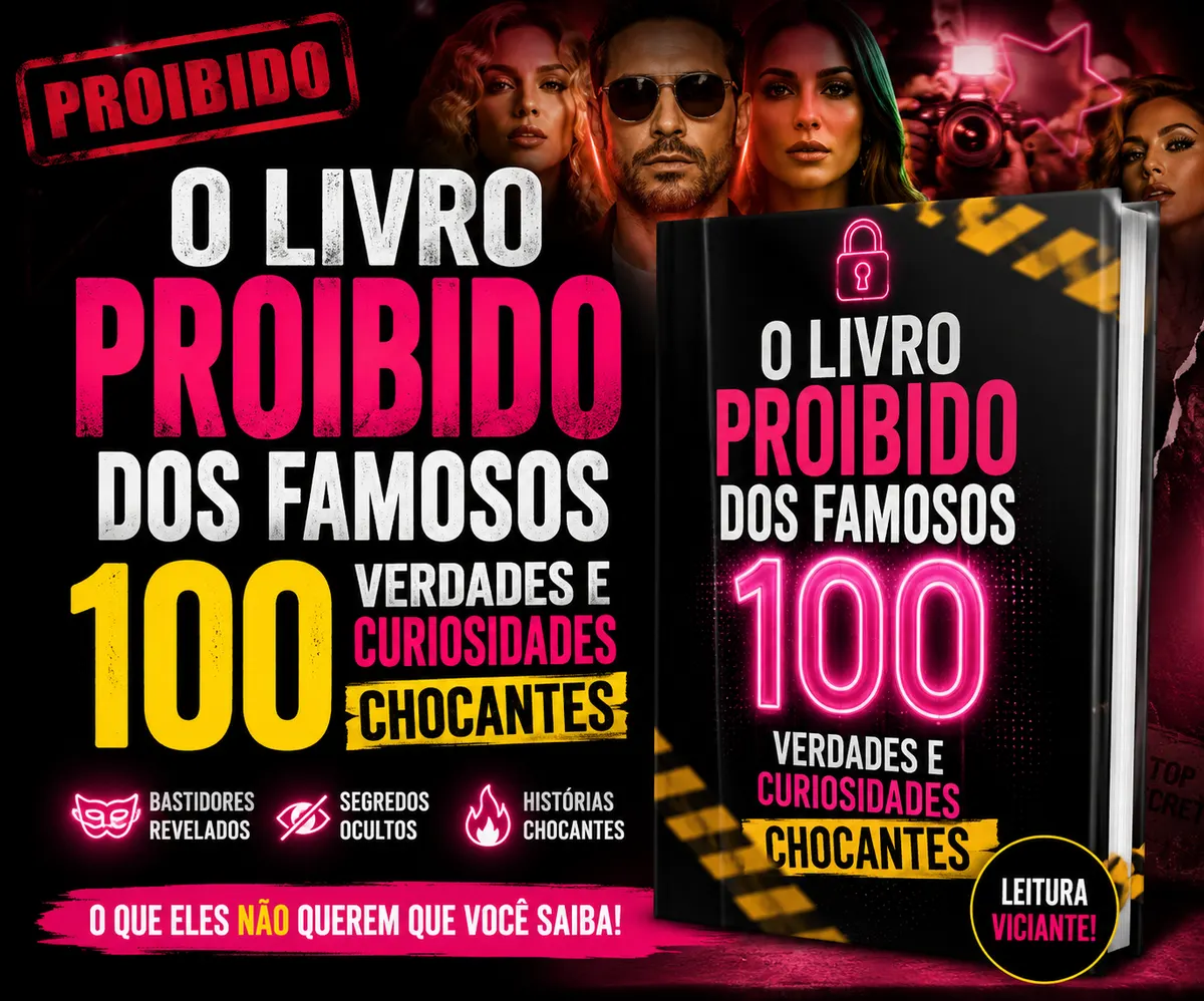 O LIVRO PROIBIDO DOS FAMOSOS: 100 VERDADES CHOCANTES