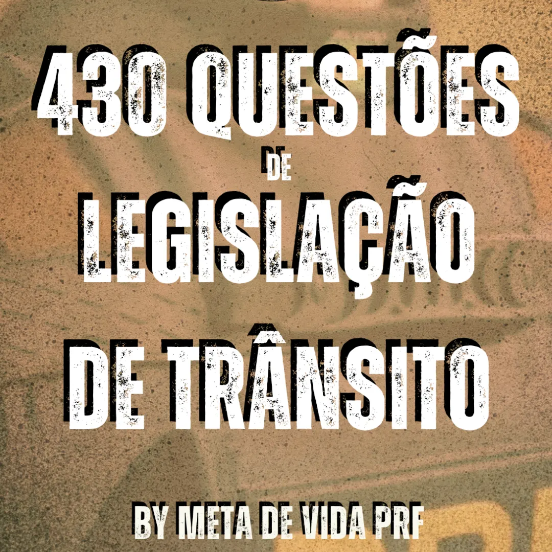 430 QUESTÕES COMENTADAS - LEGISLAÇÃO DE TRÂNSITO - PARA PRF E SIMILARES