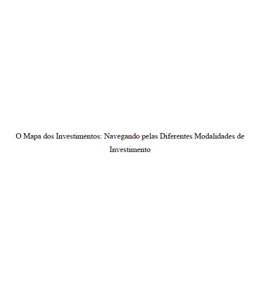 eBook - O Mapa dos Investimentos Navegando pelas Diferentes Modalidades de Investimento