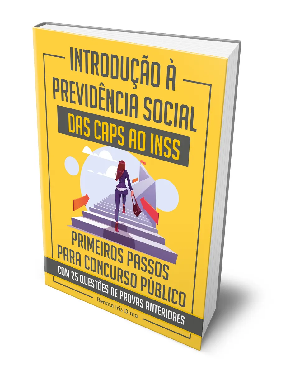 Ebook Introdução à Previdência Social - das Caps ao INSS: Primeiros Passos para Concurso Público com 25 Questões de Provas Anteriores