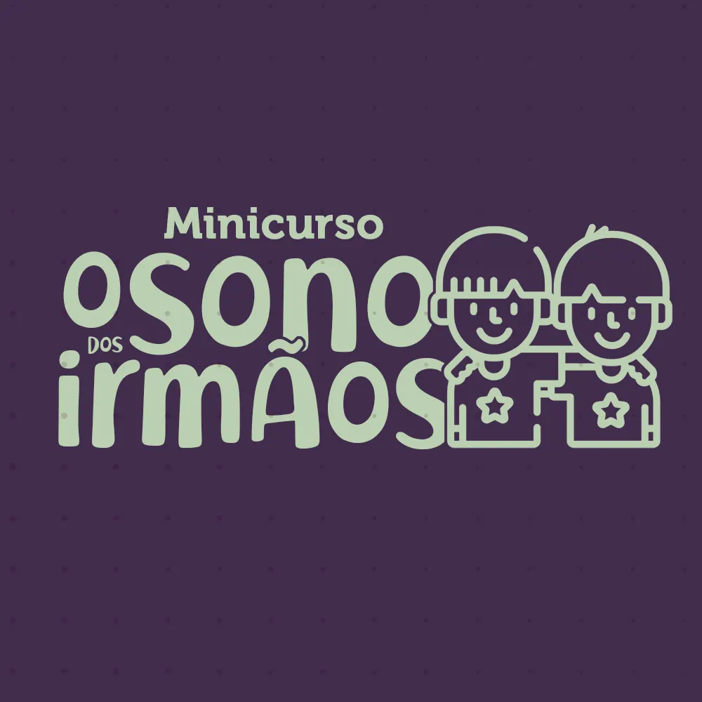 Minicurso "O sono dos irmãos"