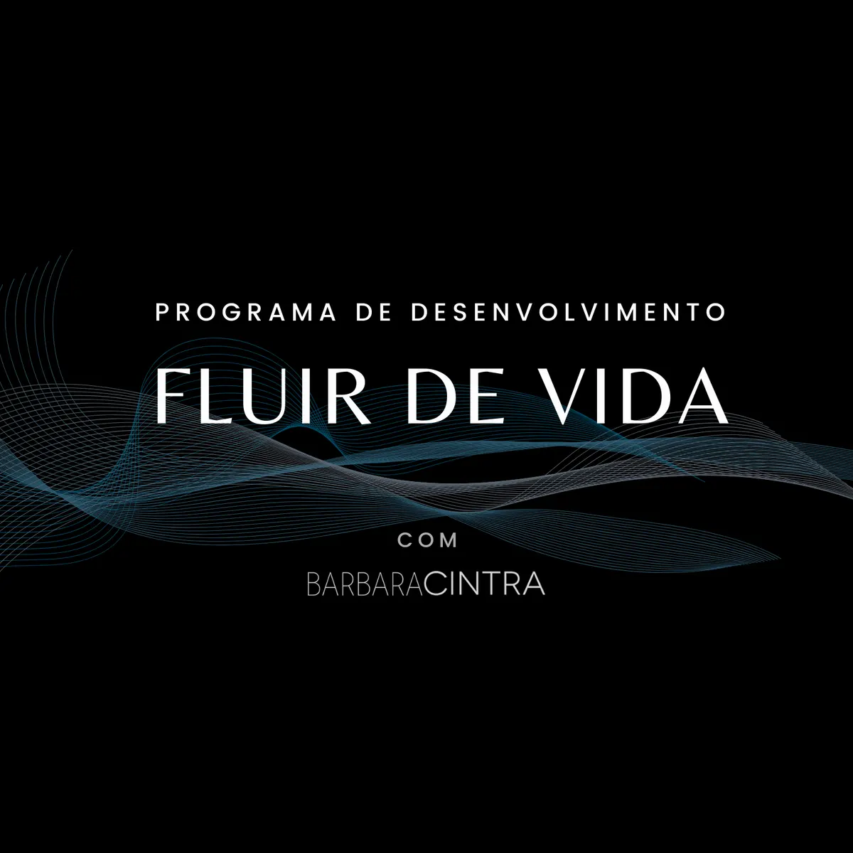 Fluir de Vida - Programa de desenvolvimento Com Bárbara Cintra