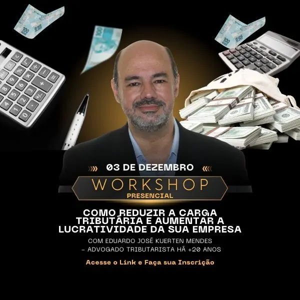 WORKSHOP PRESENCIAL PARA PEQUENAS E MÉDIAS EMPRESAS APRENDEREM COMO REDUZIR A CARGA TRIBUTÁRIA E AUMENTAR A SUA LUCRATIVIDADE.