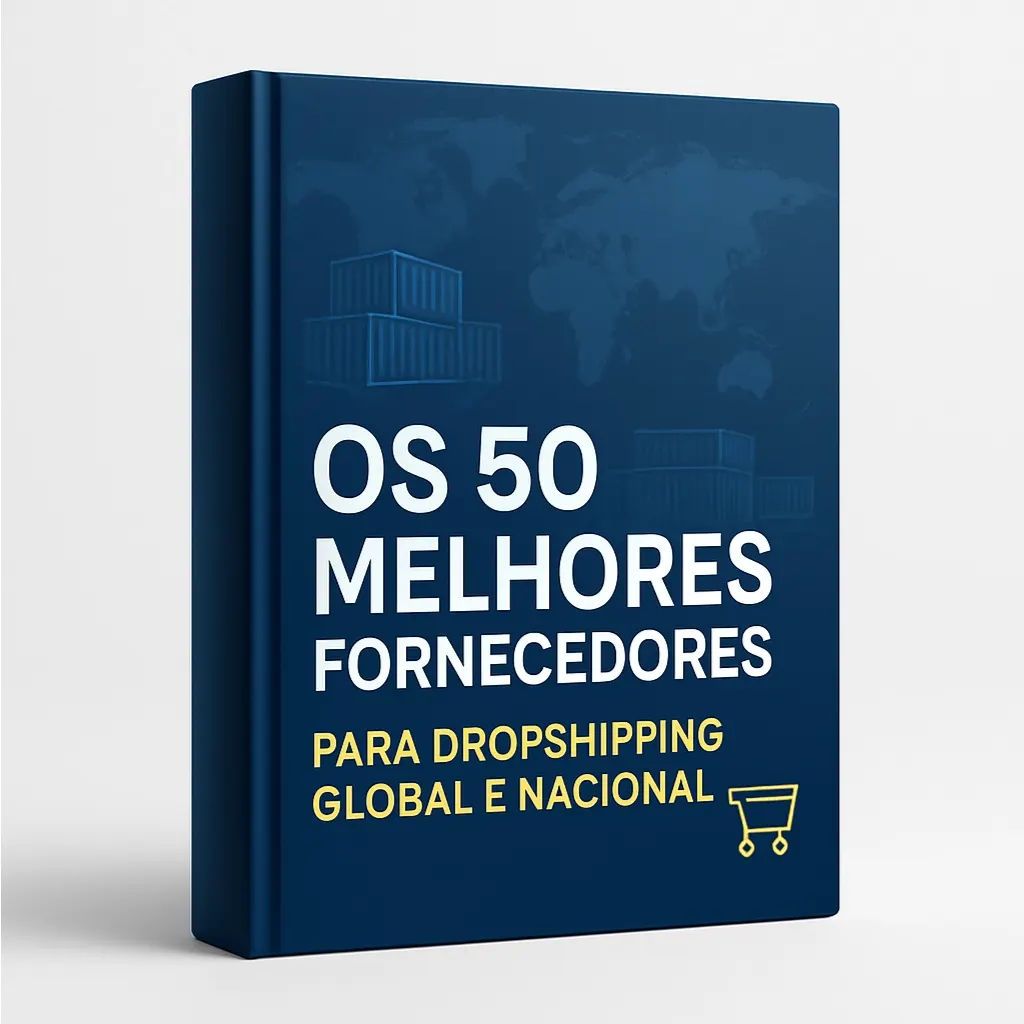 Guia Definitivo: 50 Melhores Fornecedores para Dropshipping Nacional e Global