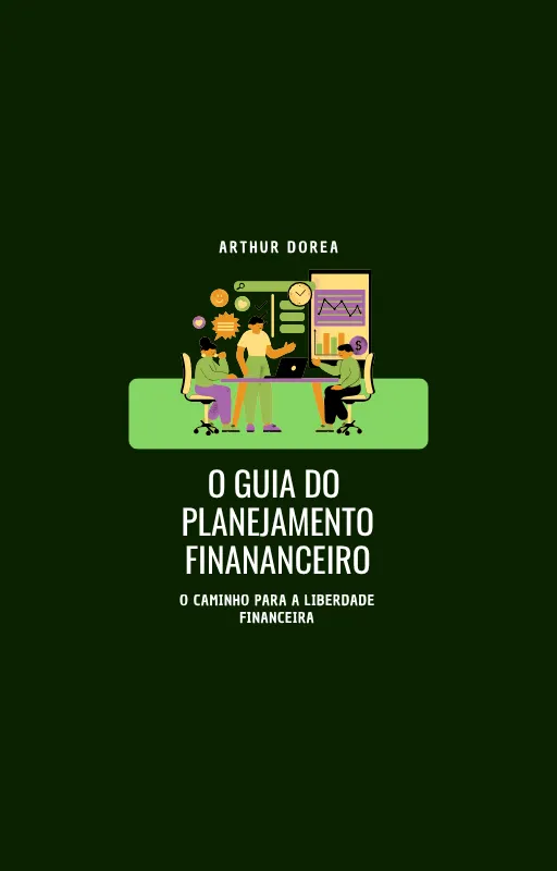 O Guia do Planejamento Financeiro: O Caminho para a Liberdade Financeira