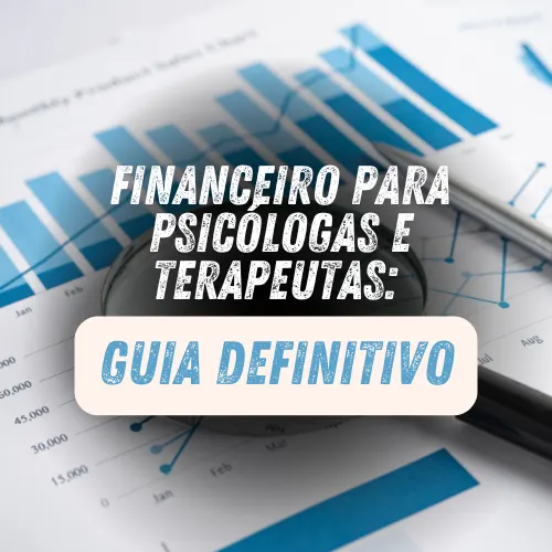 Mentoria Financeira para Psicólogas e Terapeutas: Guia Definitivo