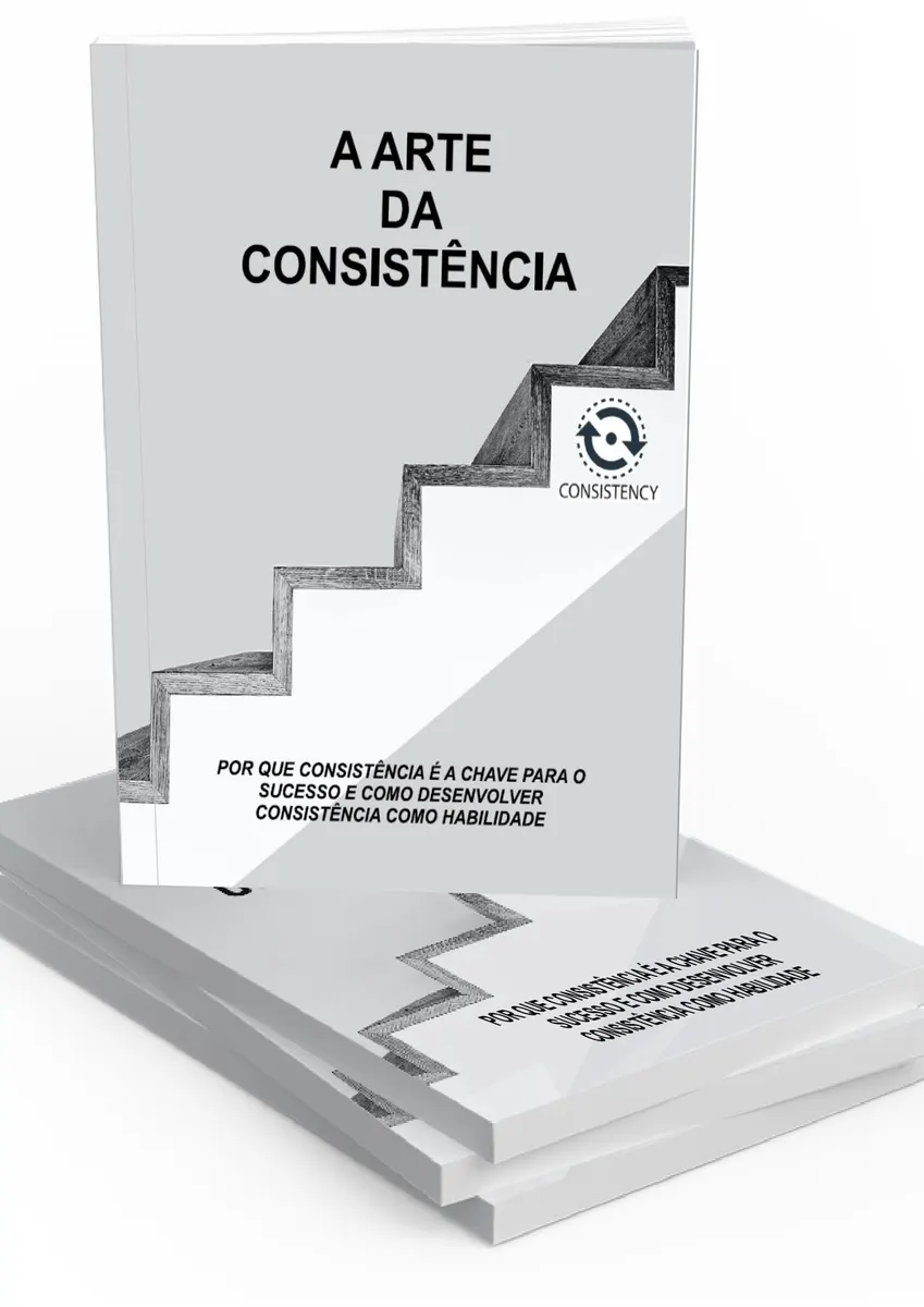 A ARTE DA CONSISTÊNCIA (E-Book)