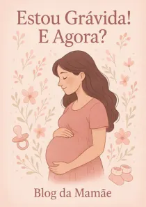 Estou Gravida! E agora? - E-book PROMOCIONAL