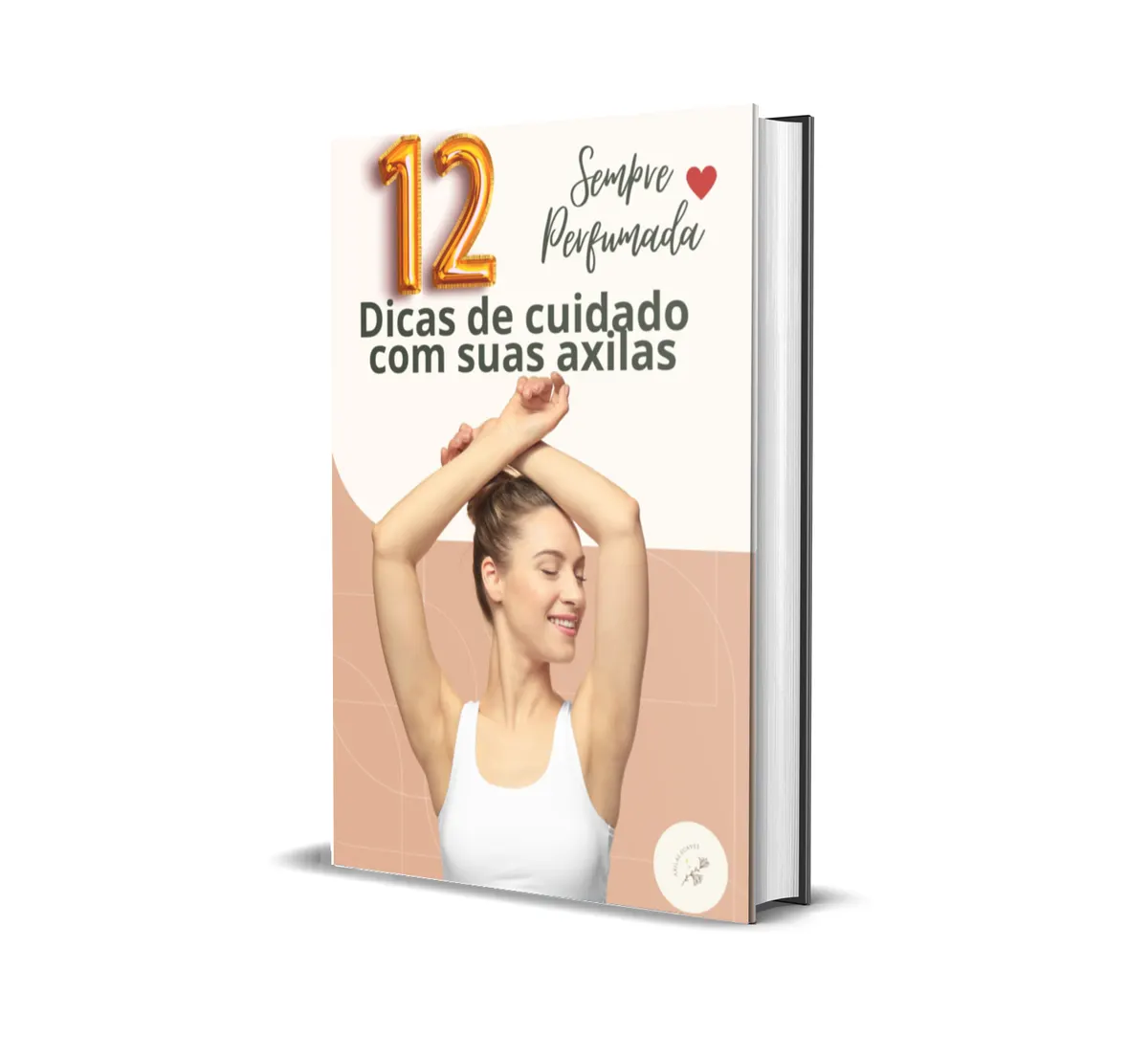 12 Dicas  de cuidado com Suas Axilas