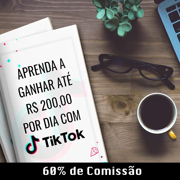 Aprenda a ganhar até R$200,00 por dia com Tik Tok