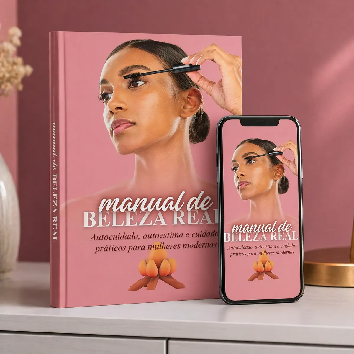 Manual de Beleza Real: Autocuidado, autoestima e cuidados práticos para mulheres modernas (+ 4 BÔNUS)