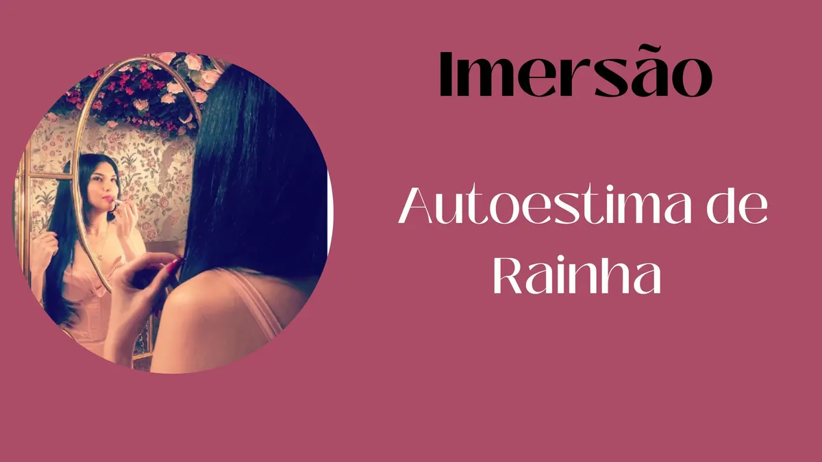 Imersão Autoestima de Rainha
