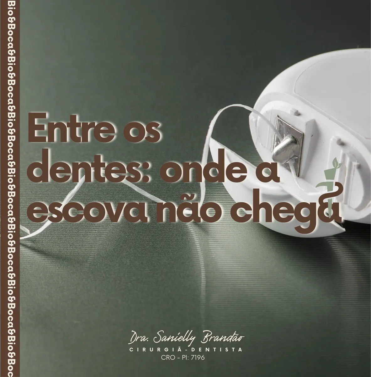 Entre os Dentes: onde a escova não chega - Bio&Boca