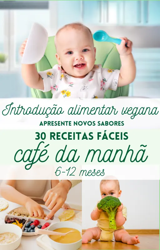 Introdução alimentar vegana: 30 receitas fáceis para o café da manhã - 6-12 meses