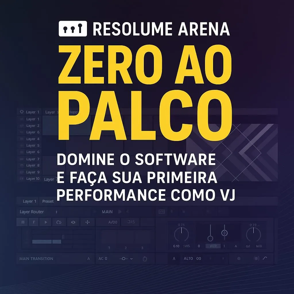 Resolume Arena do Zero ao palco, domine o software e faça a sua primeira Performace como VJ, ou seu primeiro trabalho em evento corporativo.