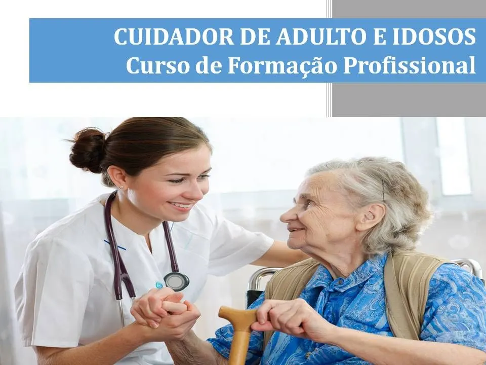 CUIDADOR DE ADULTOS E IDOSOS - Formação Profissional