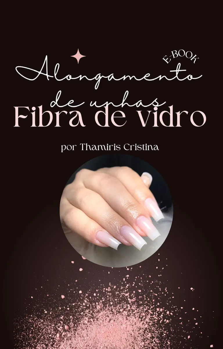 E-book/Apostila Alongamento de unhas em fibra de vidro