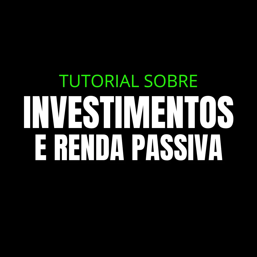 TUTORIAL SOBRE INVESTIMENTOS
