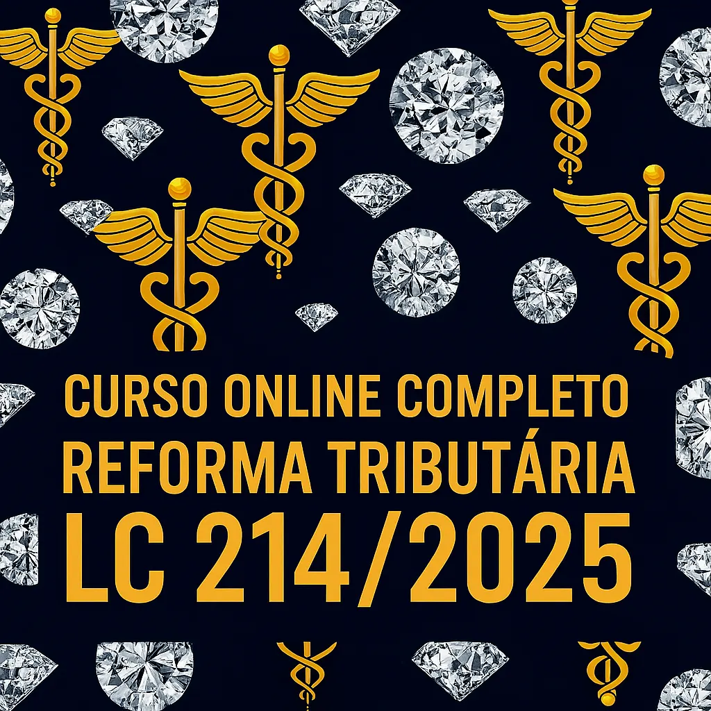 Curso Completo Reforma Tributária LC 214/2025