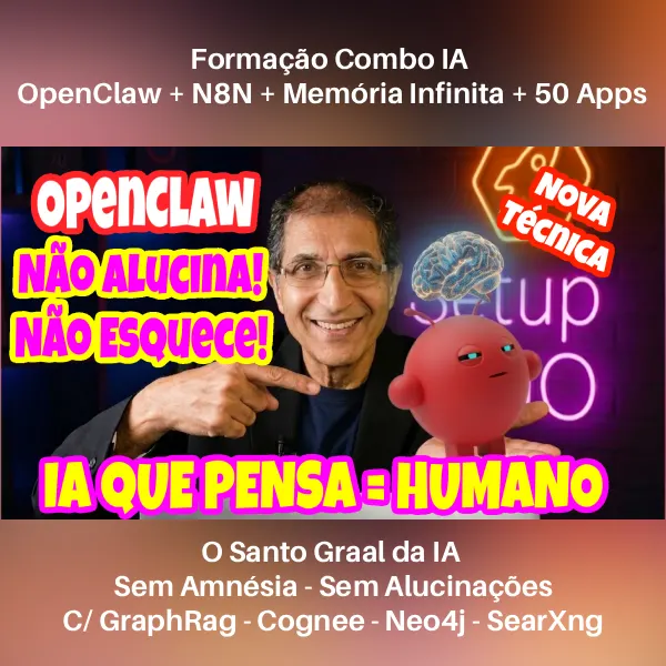 Formação Combo IA OpenClaw + N8N + Memória Infinita + 50 App (O santo Graal da IA) - Sem Amnésia - Sem Alucinações