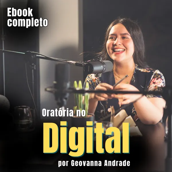 Oratória no Digital – Fale com Confiança e Conquiste a Audiência Online