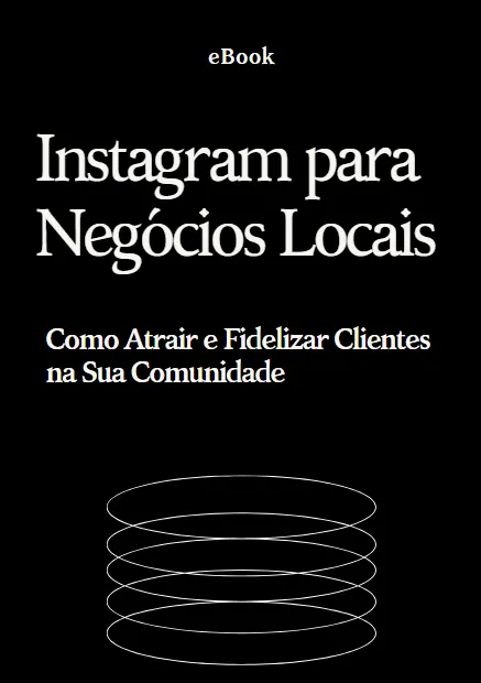 Estratégias de Marketing Digital no Instagram para Pequenas Empresas Locais.
