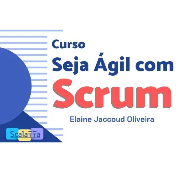 Seja Ágil com Scrum - Uma formação Muito Além da Teoria