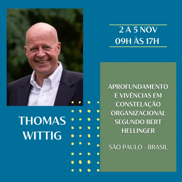 Thomas Wittig no Brasil: Constelação Organizacional segundo Bert Hellinger