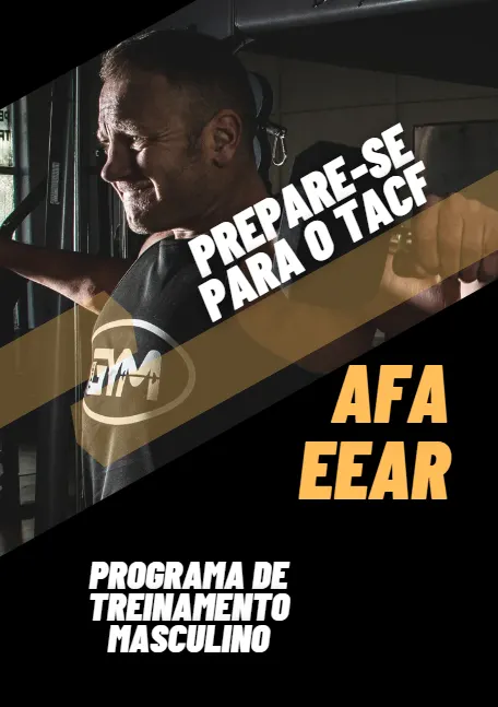 PREPARE-SE  para o Teste de Avaliação do Condicionamento Físico (TACF) da Academia da Força Aérea (AFA) e Escola de Especialista da Aeronáutica (EEAR) - Programa de Treinamento Masculino