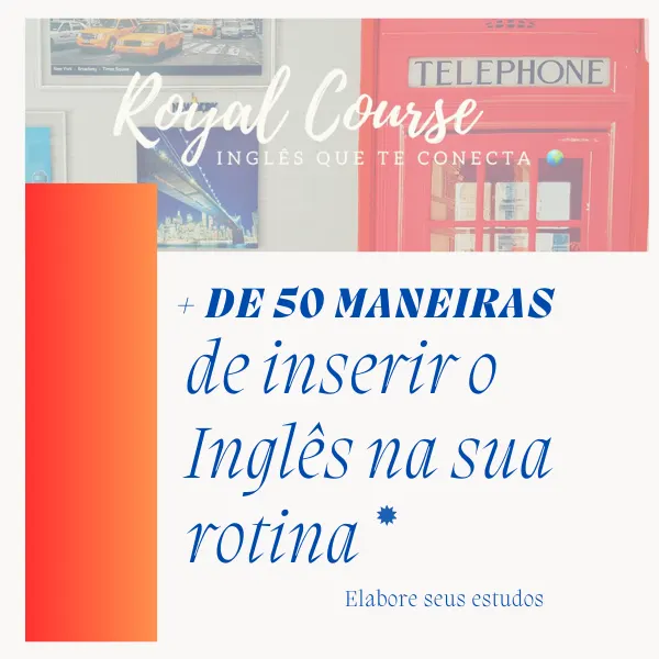 + de 50 maneiras de inserir o Inglês na sua rotina