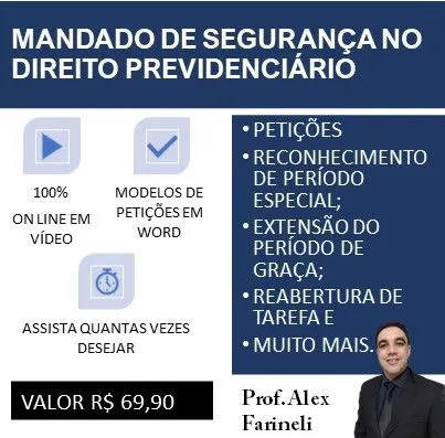 MANDADO DE SEGURANÇA NO DIREITO PREVIDENCIÁRIO