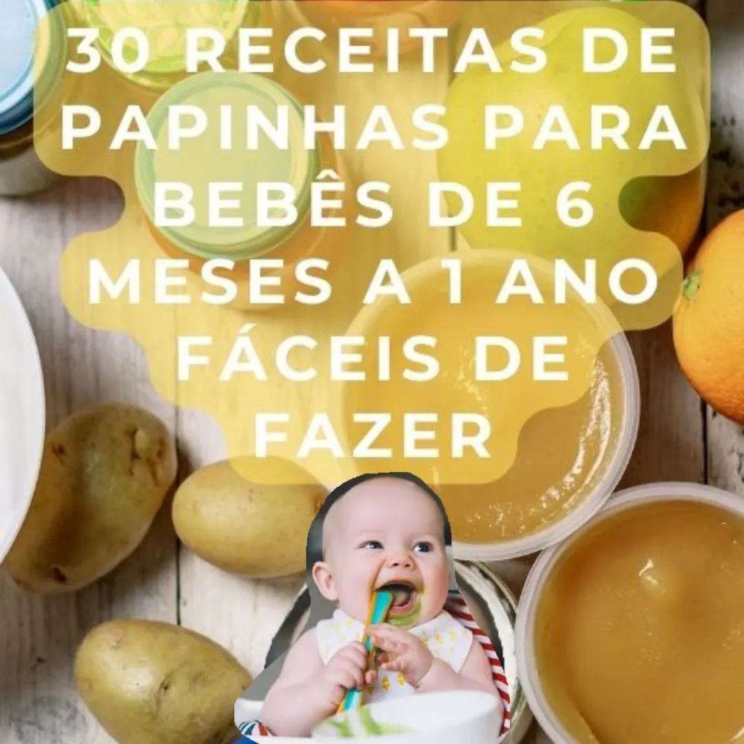 30 receitas de papinhas para bebês de 6 meses a 1 ano fáceis de fazer