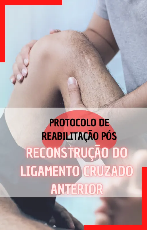 Como reabilitar um paciente Pós Operatório de Ligamento Cruzado Anterior