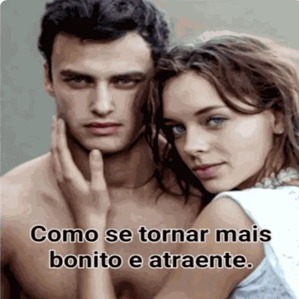Como se tornar mais bonito e atraente